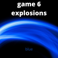 Game 6 Explosions - Blue
