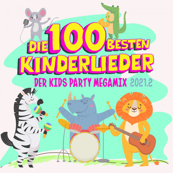 Various Artists - Die 100 Besten Kinderlieder : Der Kids Party Megamix 2021.2