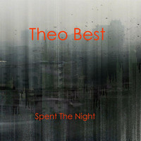 Theo Best - Spent The Night