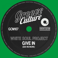 White Soul Project - Give In (2021 Re-Work)
