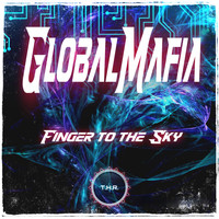 GlobalMafia - Finger To The Sky (Explicit)