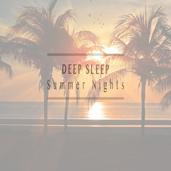 Deep Sleep - Summer Nights