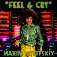 Maxim Novitskiy - Feel and Cry