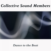 Collective Sound Members - Dance to the Beat