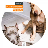 BarBQ - Dog Behind My Window