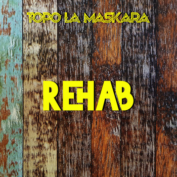 Topo La Maskara - Rehab