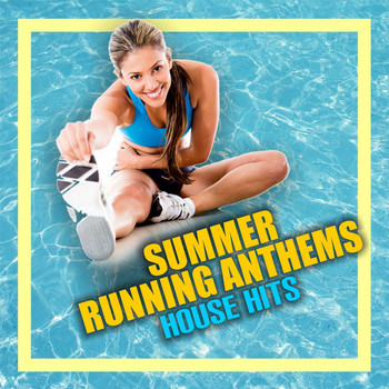 Various Artists - Summer Running Anthems: House Hits (Explicit)