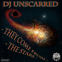 DJ Unscarred - They Come from the Stars