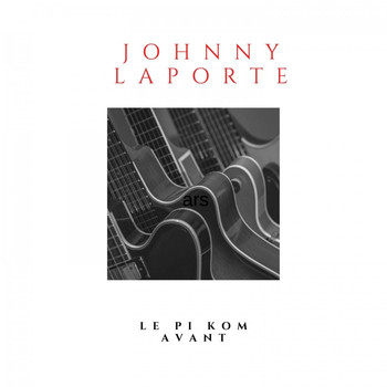 Johnny Laporte - Lé pi kom avant