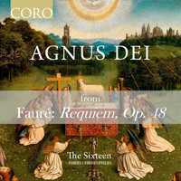 The Sixteen - Requiem, Op. 48: Agnus Dei
