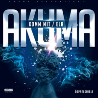 Akuma - Komm mit / Ela (Explicit)