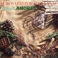 Grupo Amores - El Rosario por Sevillanas