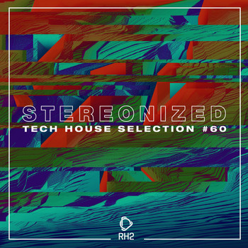 Various Artists - Stereonized: Tech House Selection, Vol. 60