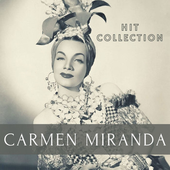 Carmen Miranda - Hit Collection