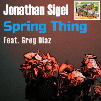 Jonathan Sigel - Spring Thing (feat. Greg Diaz) (Explicit)