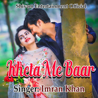 Imran Khan - Kheta Me Baar
