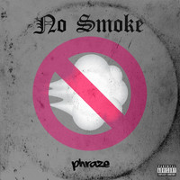 Phraze - No Smoke (Explicit)
