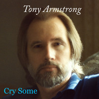 Tony Armstrong - Cry Some