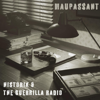 Historik & the Guerrilla Radio - Maupassant