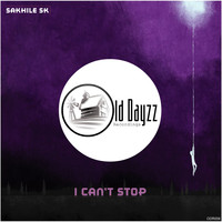 Sakhile SK - I Can't Stop