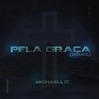 Michaell D - Pela Graça (Michaell D Remix)