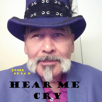Jesse De La O - Hear Me Cry