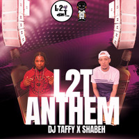 DJ Taffy - L2T Anthem (Live) [feat. Shabeh] (Explicit)