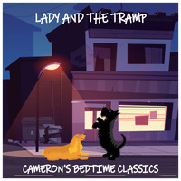 Cameron's Bedtime Classics - Lady and the Tramp