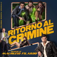 Maurizio Filardo - Ritorno al crimine (Colonna sonora originale)