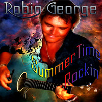 Robin George - Summertime Rockin'