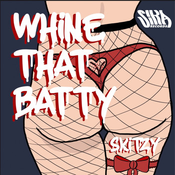 Skitzy - Whine That Batty