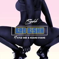 Rydah - Bad Bishh (feat. Kyle Gee & Keanu Evans) (Explicit)
