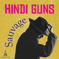 Hindi Guns - Sauvage (Explicit)