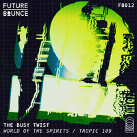 The Busy Twist - World of the Spirits / Tropic 109