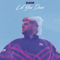 ELEON - Let You Down