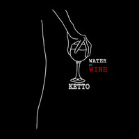 Ketto - Water to Wine