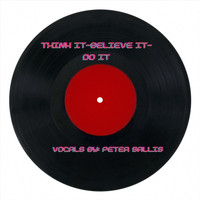 Peter Sallis - Think It-Believe It-Do It