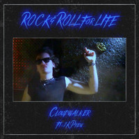 Cloudwalker - Rock & Roll for Life (feat. 1K Phew)