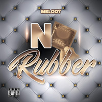 Melody - No Rubber (Explicit)