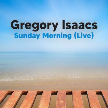 Gregory Isaacs - Sunday Morning (Live)