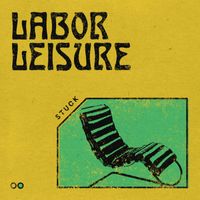 Stuck - Labor Leisure