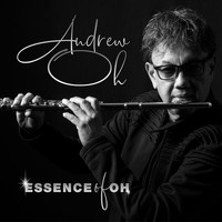 Andrew Oh - Essence of Oh