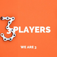 3 Players - We Are 3