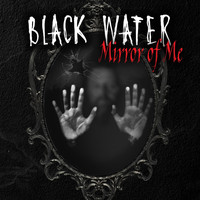 Blackwater - Mirror of Me