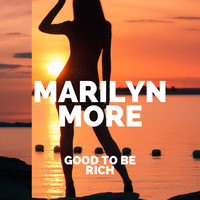 Marilyn More - Good to Be Rich
