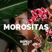 Morositas - Repeat Hot