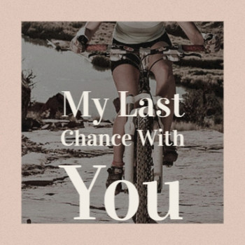 Various Artist - My Last Chance With You