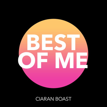 Ciaran Boast - Best Of Me