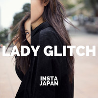 Lady Glitch - Insta Japan