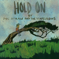 Doc Straw & the Scarecrows - Hold On
